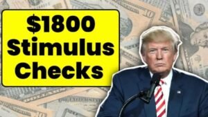 IRS $1,800 Stimulus Check 2025: Who Qualifies and When Payments May Arrive